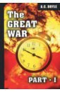 Doyle Arthur Conan The Great War. Part I doyle a the great war part 2 первая мировая война часть 2 на англ яз