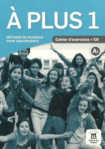 A plus! 1 Cahier d'exercices (+CD)