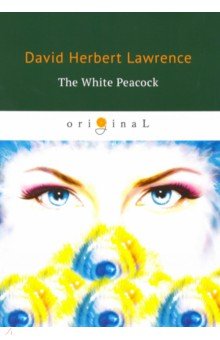 Обложка книги The White Peacock, Lawrence David Herbert
