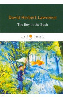 Обложка книги The Boy in the Bush, Lawrence David Herbert, Skinner Mollie