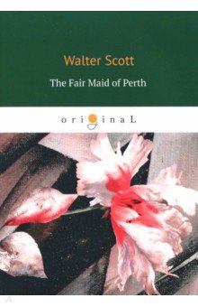 Scott Walter - The Fair Maid of Perth