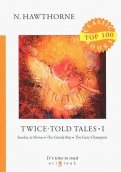 Twice-Told Tales I