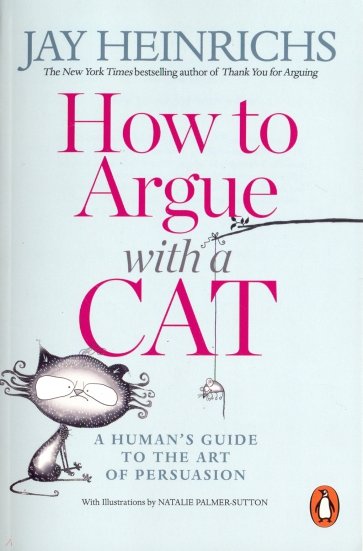 How to Argue with a Cat: Human's Guide to the Art