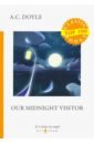 Doyle Arthur Conan Our Midnight Visitor doyle arthur conan collected short stories iii our midnight visitor