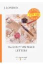 London Jack The Kempton-Wace Letters london jack the faith of men