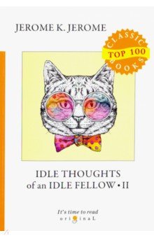 Обложка книги Idle Thoughts of an Idle Fellow 2, Jerome Jerome K.