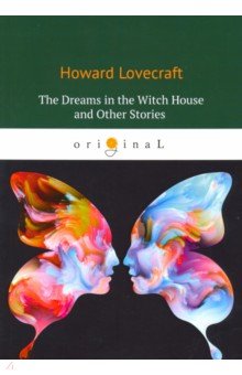 Обложка книги The Dreams in the Witch House and Other Stories, Lovecraft Howard Phillips
