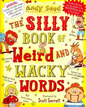 Silly Book of Weird and Wacky Words, the