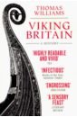 Williams Thomas Viking Britain. A History turner tracey donkin andrew british museum history of the world in 25 cities