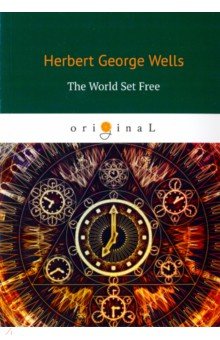 Wells Herbert George - The World Set Free