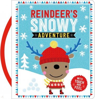 Reindeer's Snowy Adventure Touch & Feel board book