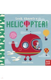 Look, There's a Helicopter! Nosy Crow - фото 1