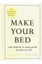 McRaven William H. Make Your Bed. Little things that can change your life... and maybe the world mcraven william h make your bed