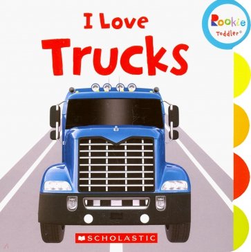 I Love Trucks  (board book)