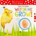 Turn to Learn Watch Me Grow! A Book of Life Cycles