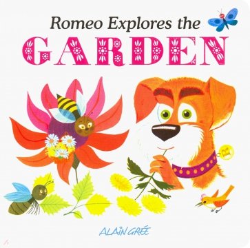 Romeo Explores the Garden (board book)