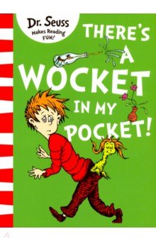 Dr Seuss - There's a Wocket in my Pocket