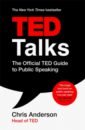 Anderson Chris TED Talks. The Official TED Guide to Public Speaking chris anderson ted talks