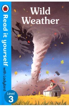 Обложка книги Wild Weather. Level 3, Baker Chris