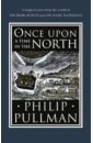 Pullman Philip Once Upon a Time in the North conaghan b the bombs that brought us together