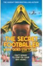 The Secret Footballer The Secret Footballer. What Goes on Tour the secret footballer i am the secret footballer