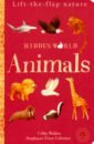 Walden Libby Hidden World: Animals (Lift the Flap Nature) walden libby foods of the world hb