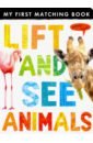 Lift and See. Animals hilton samantha linton isabella lift the flap animal mazes