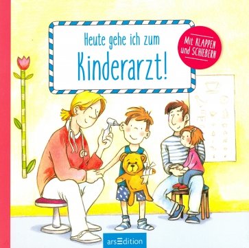 Heute gehe ich zum Kinderarzt