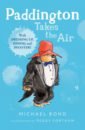 Bond Michael Paddington Takes the Air bond michael paddington a classic collection 10 book edition