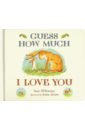 McBratney Sam Guess How Much I Love You mcbratney sam guess how much i love you 25th anniversary edition