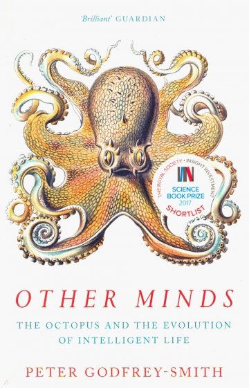 Other Minds Octopus &Evolution of Intelligent Life