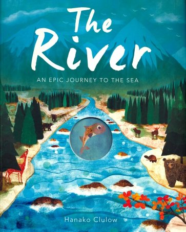 River: An Epic Journey to the Sea (PB)