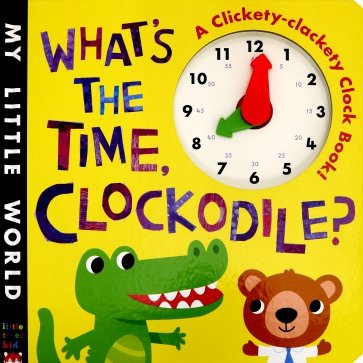 What's the Time, Clockodile? (board book)