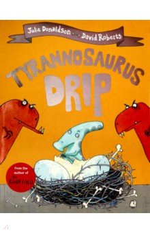 Tyrannosaurus Drip  (PB)  Ned Macmillan Children's Books - фото 1