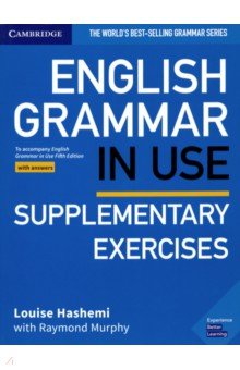 Обложка книги English Grammar in Use. Supplementary Exercises. Book with Answers, Murphy Raymond, Hashemi Louise