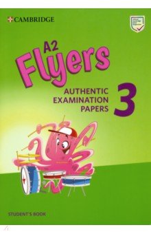 Flyers 3. Authentic Examination Papers. Student's Book Cambridge - фото 1
