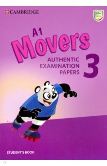 A1 Movers 3. Student s Book. Authentic Examination Papers