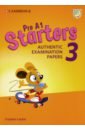 Pre A1. Starters 3. Student's Book. Authentic Examination Papers a2 flyers 3 authentic examination papers cd