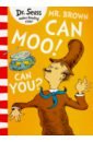 Dr. Seuss Mr. Brown Can Moo! Can You? various three hundred things a bright boy can do