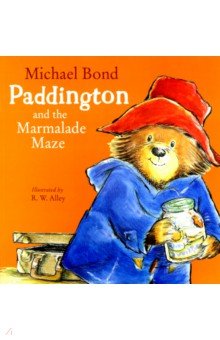 Обложка книги Paddington and the Marmalade Maze, Bond Michael