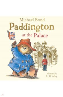 Обложка книги Paddington at the Palace, Bond Michael