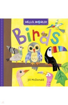 Обложка книги Hello, World! Birds (board bk), McDonald Jill