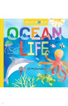 Обложка книги Hello, World! Ocean Life (board bk), McDonald Jill