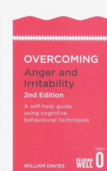 Overcoming Anger and Irritability. A self-help guide using cognitive behavioural techniques