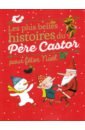 Les plus belles histoires du Pиre Castor pour feter Noel les plus belles histoires du pиre castor pour feter noel