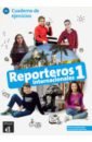 Reporteros internacionales 1 - Cuaderno de ejercicios reporteros internacionales 1 cuaderno de ejercicios