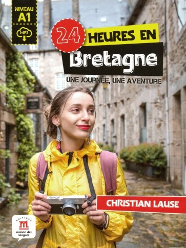 24 heures en Bretagne : Une journee, une aventure