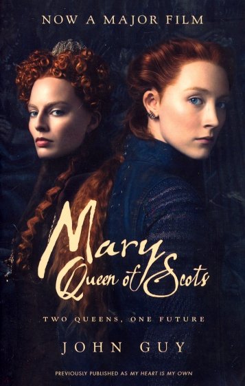 My Heart Is My Own: The Life Of Mary Queen Of Scots