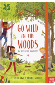 Go Wild in the Woods. An Adventure Handbook