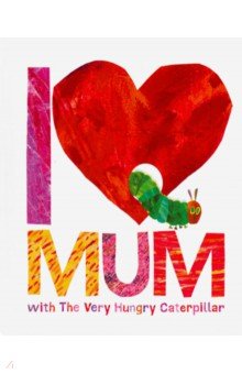 I Love Mum with The Very Hungry Caterpillar